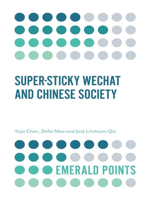 Title details for Super-sticky WeChat and Chinese Society by Yujie Chen - Available